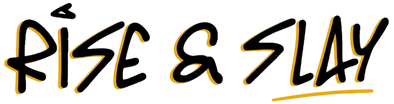Rise & Slay